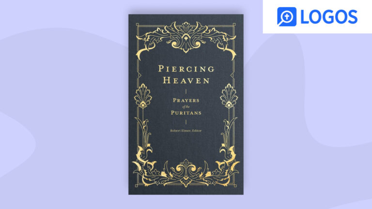 Resources of the Month: Piercing Heaven: Prayers of the Puritans